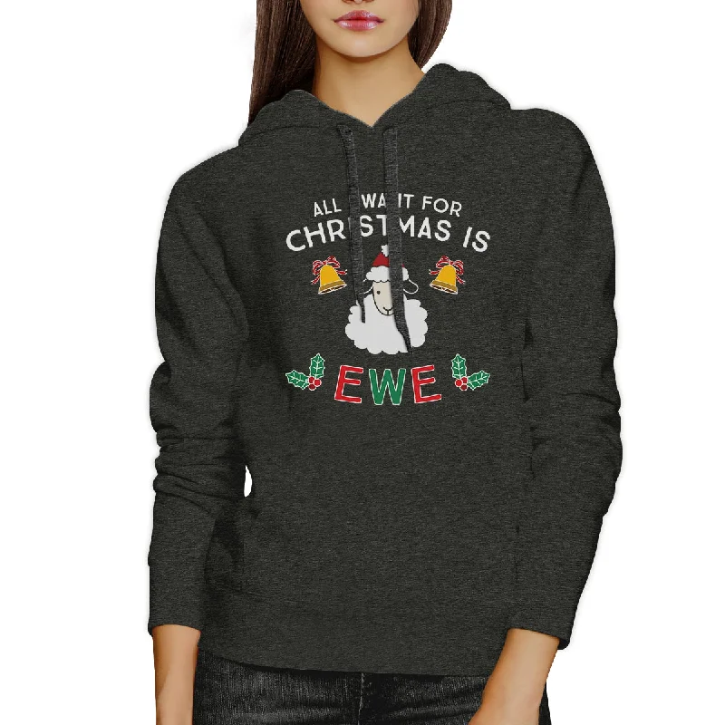 All I Want For Christmas Is Ewe Dark Grey Hoodie