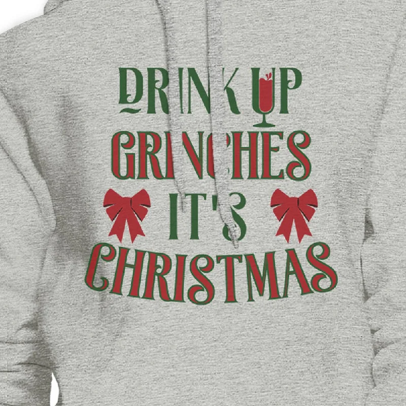 Drink Up Grinches It's Christmas Grey Hoodie