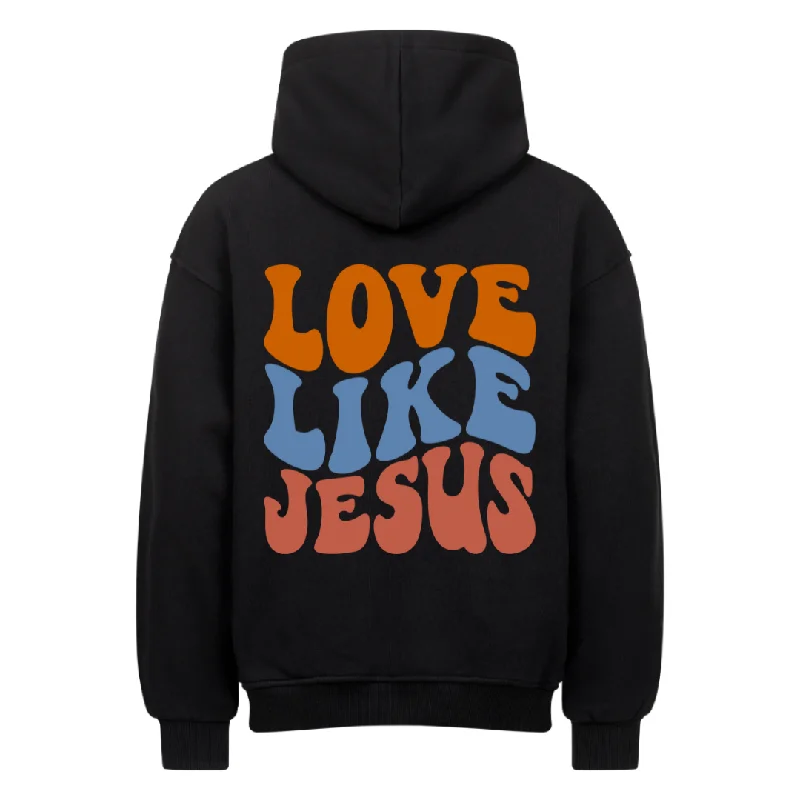 LOVE LIKE JESUS OVERSIZE HOODIE BackPrint